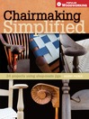 Chairmaking Simplified (eBook): 24 Projects Using Shop-made Jigs